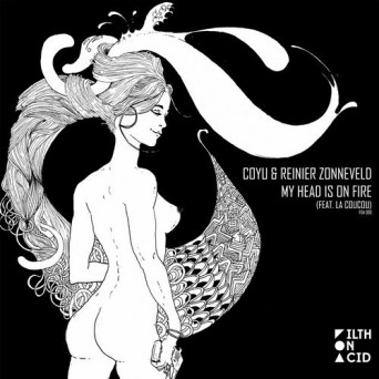 Coyu & Reinier Zonneveld Feat. La CouCou – My Head Is On Fire