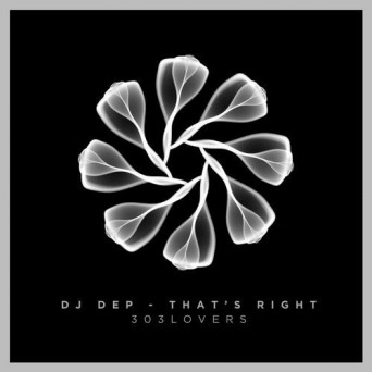 DJ Dep – That’s Right EP