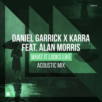Daniel Garrick x Karra – What It Looks Like (Acoustic Mix)