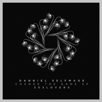 Danniel Selfmade – Change The Game EP