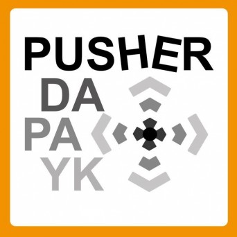 Dapayk Solo – Pusher