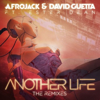 David Guetta & Afrojack – Another Life (Remixes)