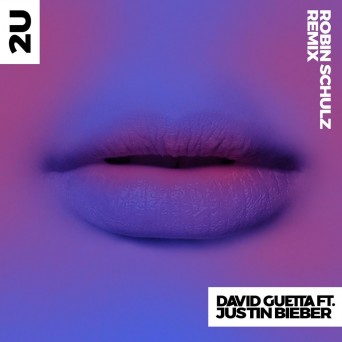 David Guetta – 2U (feat. Justin Bieber) [Robin Schulz Remix]