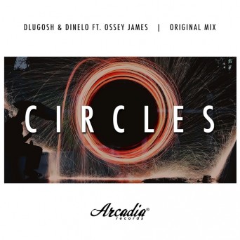 Dlugosh & Dinelo feat. Ossey James – Circles