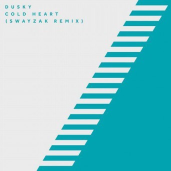 Dusky – Cold Heart (Swayzak Remix)