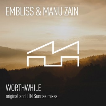 Embliss & Manu Zain – Worthwhile