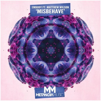Embody – Misbehave (feat. Matthew Wilson)