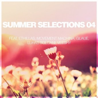 Ethillas, Movement MacHina, Glaue, Lukas Solcani & Veeshy – Summer Selections 04