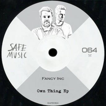 Fancy Inc – Own Thing EP