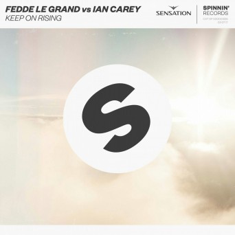 Fedde Le Grand vs. Ian Carey – Keep On Rising