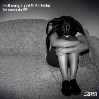 Following Light & K.Oshkin – Melancholia EP