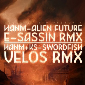 Hanm – Alien Future RMX / Swordfish RMX