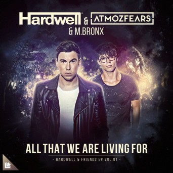 Hardwell & Atmozfears & M.BRONX – All That We Are Living For