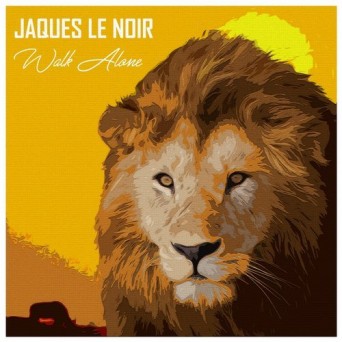 Jaques Le Noir – Walk Alone