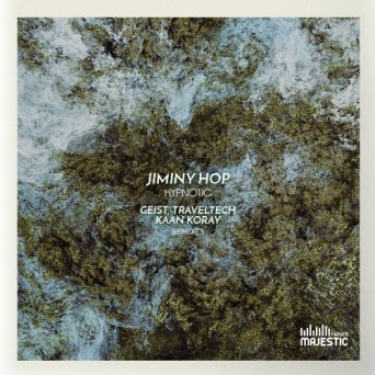 Jiminy Hop – Hypnotic (Remixes)