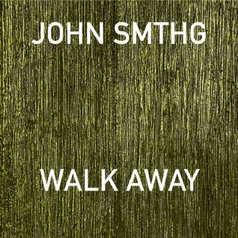 John Smthg – Walk Away