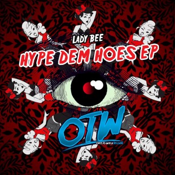 Lady Bee – Hype Dem Hoes EP