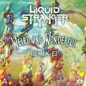 Liquid Stranger – Weird & Wonderful Remix EP
