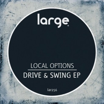 Local Options – Drive & Swing EP