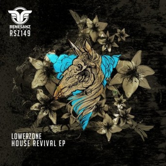 Lowerzone – House Revival EP