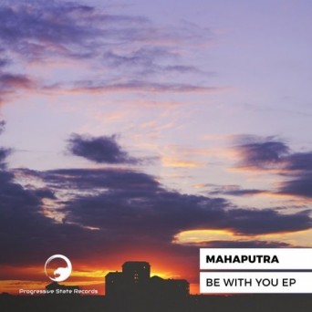 Mahaputra – Be With You EP