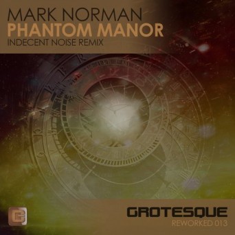 Mark Norman – Phantom Manor (Indecent Noise Remix)