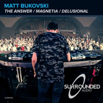 Matt Bukovski – The Answer / Magnetia / Delusional