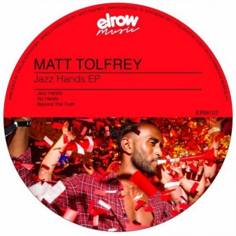 Matt Tolfrey – Jazz Hands EP