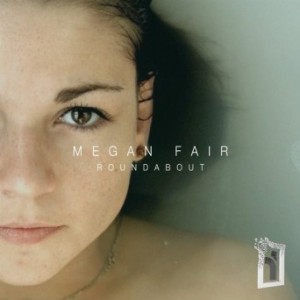 Megan Fair – Roundabout