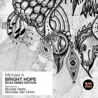 Michael A – Bright Hope (BCSA Remix Edition)