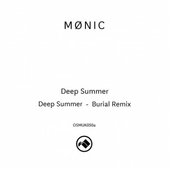 Mønic – Deep Summer (Burial Remix)
