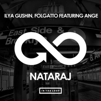 Ilya Gushin & Folgatto Feat. Ira Ange – Nataraj