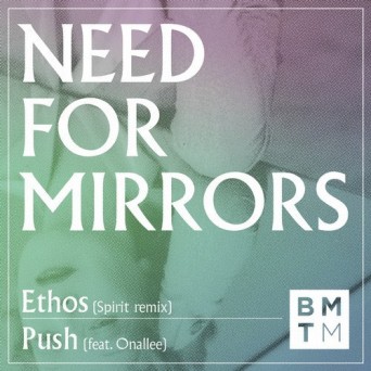 Need For Mirrors – Ethos / Push