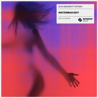 Olav Basoski feat. Spyder – Waterman 2017