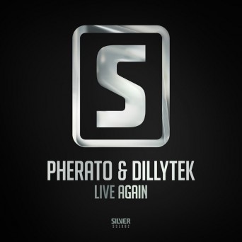 Pherato & Dillytek – Live Again