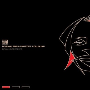 RMS, Dcision & Shotz – Down Deeper EP