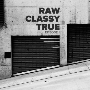 Raw Classy True 1
