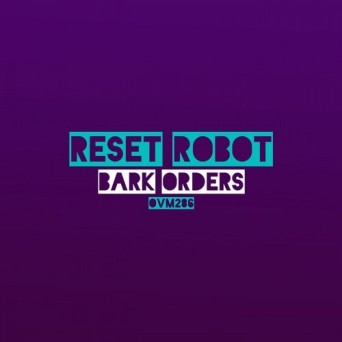Reset Robot – Bark Orders