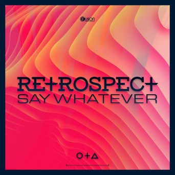 Retrospect – Say Whatever