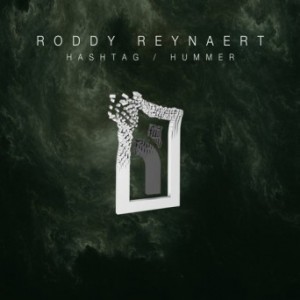 Roddy Reynaert – Hashtag / Hummer