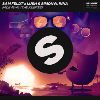 Sam Feldt x Lush & Simon ft. Inna – Fade Away (The Remixes)
