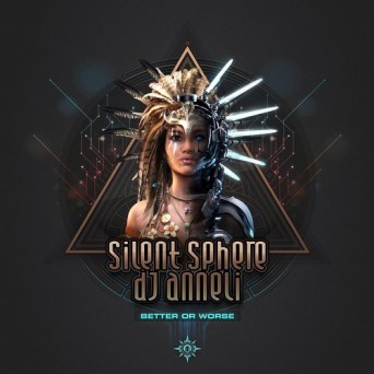Silent Sphere & DJ Anneli – Better or Worse
