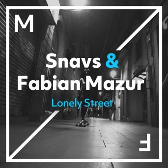 Snavs & Fabian Mazur – Lonely Street