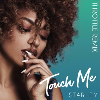 Starley – Touch Me (Throttle Remix)