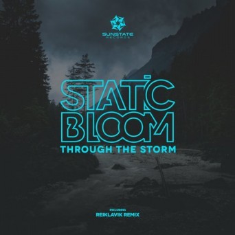 Static Bloom – Through The Storm