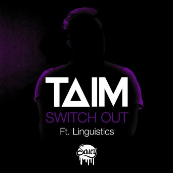 Taim – Switch Out (feat. Linguistics)