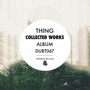 Thing – Collected Works [DUBT067]