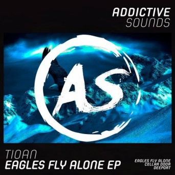 Tioan – Eagles Fly Alone EP