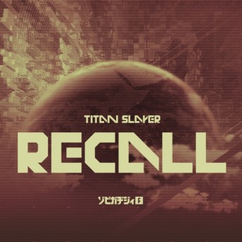Titan Slayer – Recall