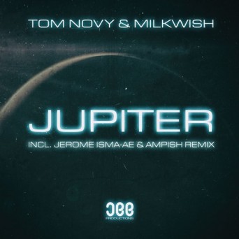 Tom Novy & Milkwish – Jupiter